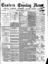 Eastern Evening News Saturday 27 May 1882 Page 1