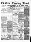 Eastern Evening News Saturday 07 October 1882 Page 1