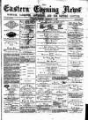 Eastern Evening News Tuesday 19 December 1882 Page 1
