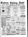 Eastern Evening News Friday 05 January 1883 Page 1
