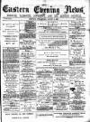 Eastern Evening News Wednesday 22 August 1883 Page 1