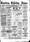 Eastern Evening News Friday 09 November 1883 Page 1