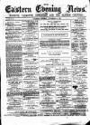 Eastern Evening News Monday 26 November 1883 Page 1