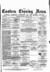 Eastern Evening News Tuesday 08 January 1884 Page 1