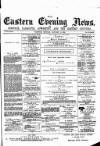 Eastern Evening News Monday 14 January 1884 Page 1