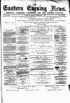 Eastern Evening News Friday 01 February 1884 Page 1