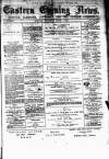 Eastern Evening News Wednesday 05 March 1884 Page 1