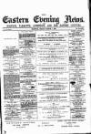 Eastern Evening News Friday 07 March 1884 Page 1