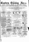 Eastern Evening News Saturday 22 March 1884 Page 1