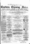Eastern Evening News Saturday 12 April 1884 Page 1