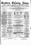 Eastern Evening News Monday 05 May 1884 Page 1