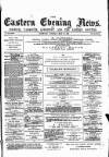 Eastern Evening News Tuesday 27 May 1884 Page 1
