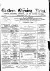 Eastern Evening News Monday 07 July 1884 Page 1