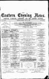 Eastern Evening News Friday 25 July 1884 Page 1