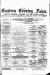 Eastern Evening News Monday 11 August 1884 Page 1