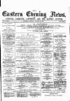 Eastern Evening News Friday 29 August 1884 Page 1