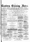 Eastern Evening News Monday 30 March 1885 Page 1