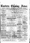 Eastern Evening News Wednesday 15 April 1885 Page 1