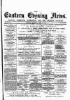 Eastern Evening News Tuesday 21 April 1885 Page 1