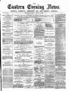 Eastern Evening News Saturday 15 August 1885 Page 1