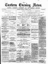 Eastern Evening News Saturday 17 October 1885 Page 1