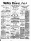 Eastern Evening News Monday 26 October 1885 Page 1
