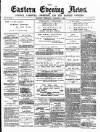 Eastern Evening News Wednesday 02 December 1885 Page 1