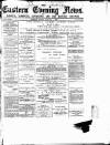 Eastern Evening News Friday 29 January 1886 Page 1