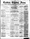 Eastern Evening News Saturday 13 February 1886 Page 1
