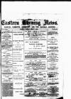 Eastern Evening News Monday 01 March 1886 Page 1