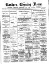 Eastern Evening News Monday 10 January 1887 Page 1