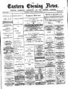 Eastern Evening News Tuesday 11 January 1887 Page 1