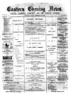 Eastern Evening News Tuesday 28 February 1888 Page 1