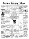 Eastern Evening News Saturday 08 September 1888 Page 1