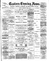 Eastern Evening News Wednesday 08 April 1891 Page 1