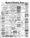 Eastern Evening News Wednesday 15 April 1891 Page 1