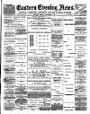 Eastern Evening News Tuesday 01 December 1891 Page 1