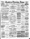 Eastern Evening News Saturday 14 January 1893 Page 1