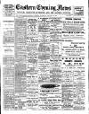 Eastern Evening News Saturday 14 January 1899 Page 1