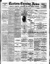 Eastern Evening News Saturday 29 April 1899 Page 1