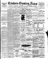 Eastern Evening News Friday 07 July 1899 Page 1