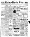 Eastern Evening News Monday 17 July 1899 Page 1