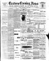Eastern Evening News Wednesday 19 July 1899 Page 1