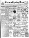 Eastern Evening News Tuesday 16 January 1900 Page 1