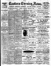 Eastern Evening News Wednesday 28 February 1900 Page 1