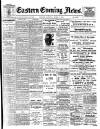 Eastern Evening News Saturday 17 March 1900 Page 1