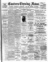 Eastern Evening News Tuesday 20 March 1900 Page 1