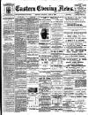 Eastern Evening News Saturday 28 April 1900 Page 1