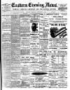 Eastern Evening News Wednesday 12 September 1900 Page 1