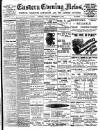 Eastern Evening News Monday 24 September 1900 Page 1